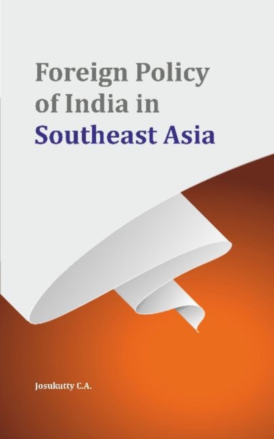 Foreign Policy of India in Southeast Asia, Hardback Book