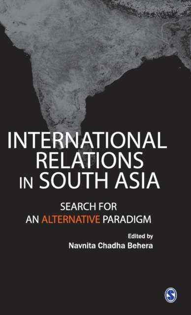 International Relations in South Asia : Search for an Alternative Paradigm, Hardback Book