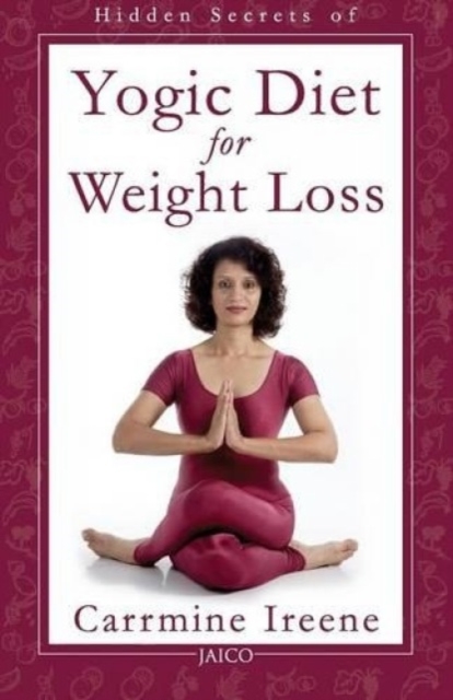 Hidden Secrets of Yogic Diet for Weight Loss, Paperback / softback Book
