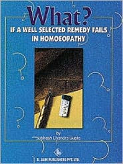 What If a Well Selected Remedy Fails in Homoeopathy, Paperback / softback Book