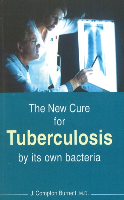 New Cure for Tuberculosis by Its Own Bacteria : 3rd Edition, Paperback / softback Book