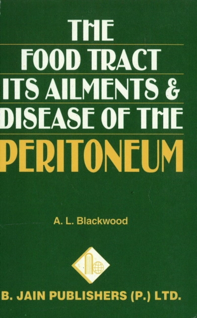 The Food Tract : Its Ailments & Disease of the Peritoneum, Paperback / softback Book