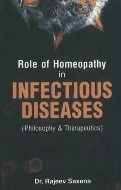 Role of Homeopathy in Infectious Diseases : Philosophy & Therapeutics, Paperback / softback Book