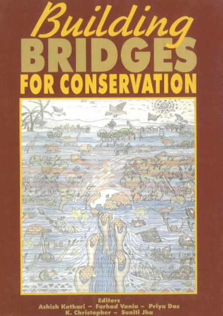 Building Bridges for Conservation : Towards Joint Management of Protected Areas in India, Paperback / softback Book