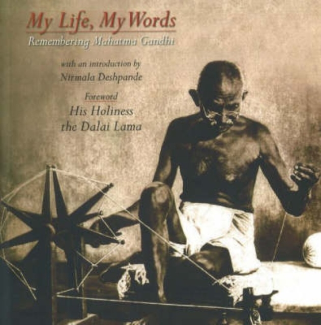 My Life, My Words : Remembering Mahatma Gandhi, Hardback Book