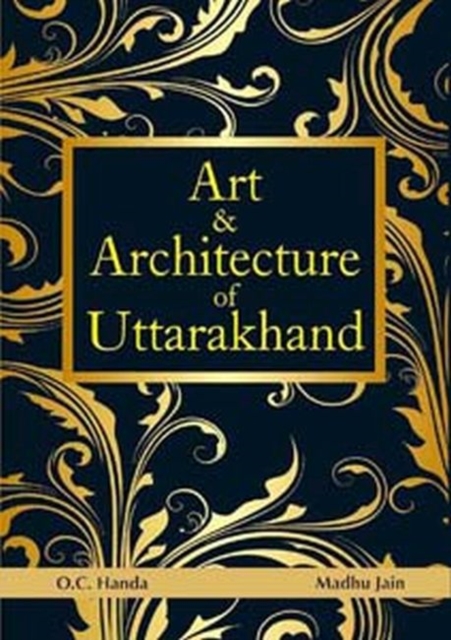 Art & Architecture of Uttarakhand, Hardback Book