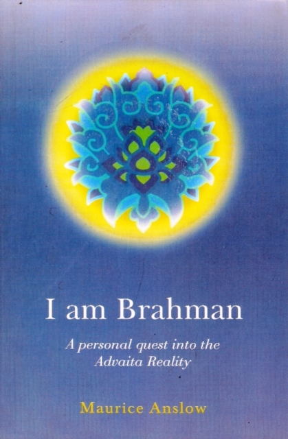 I am Brahman : A Personal Quest into the Advaita Reality, Paperback / softback Book