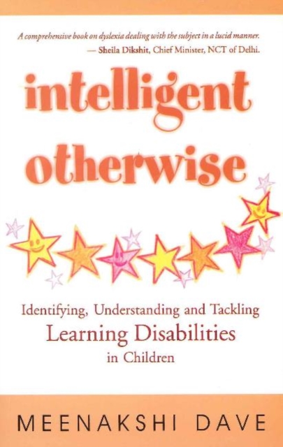 Intelligent Otherwise : Identifying, Understanding & Tackling Learning Disabilities in Children, Paperback / softback Book