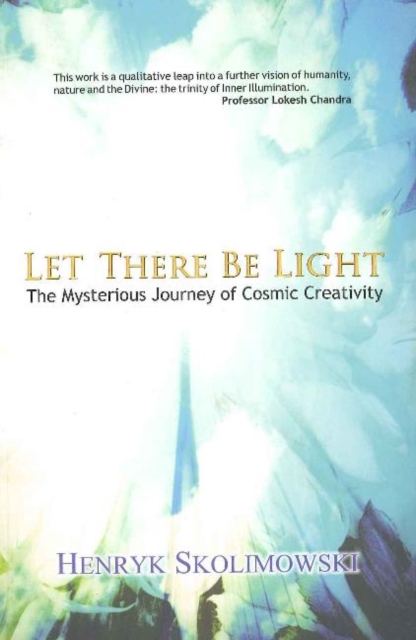 Let There Be Light : The Mysterious Journey of Cosmic Creativity, Paperback / softback Book