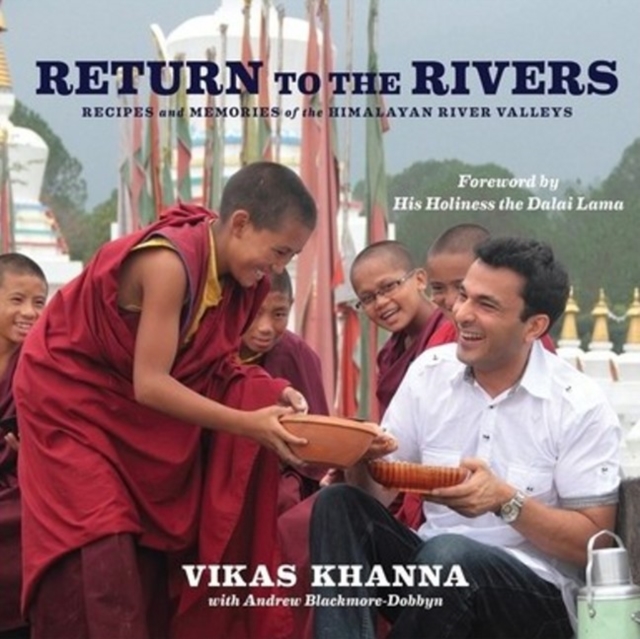 Return to the Rivers : Recipes & Memories of the Himalayan River Valleys, Hardback Book