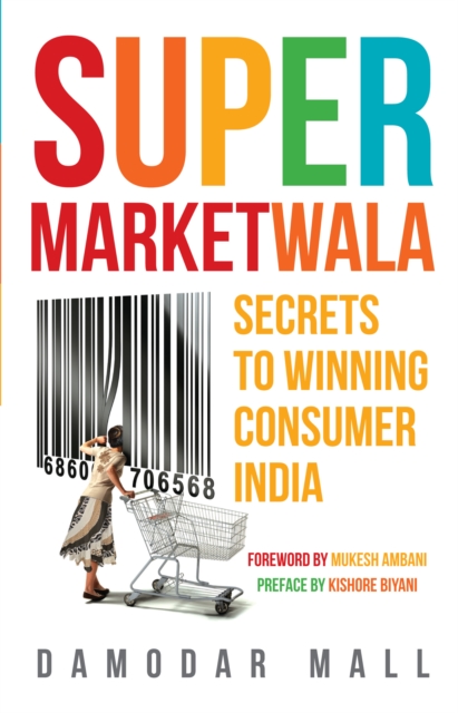 Supermarketwala : Secrets To Winning Consumer India, EPUB eBook