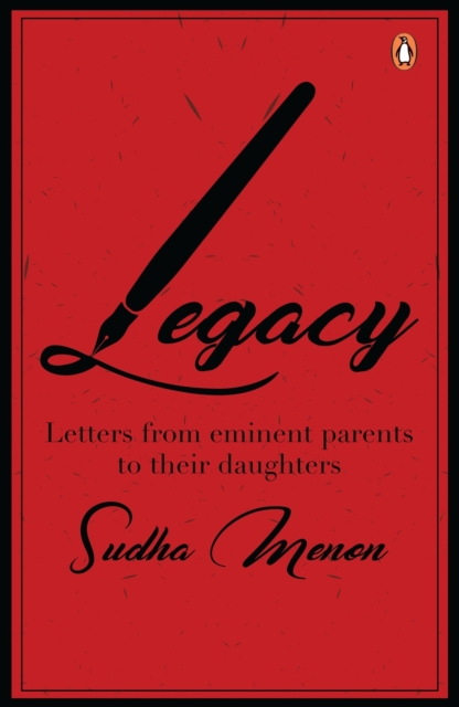 Legacy : Letters from eminent parents to their daughters, Paperback / softback Book