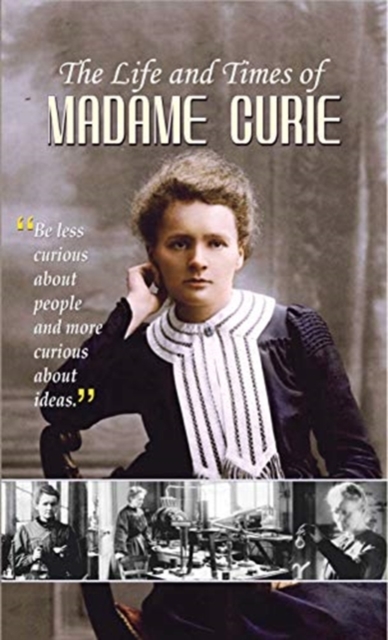 The Life and Times of Madame Curie, Hardback Book