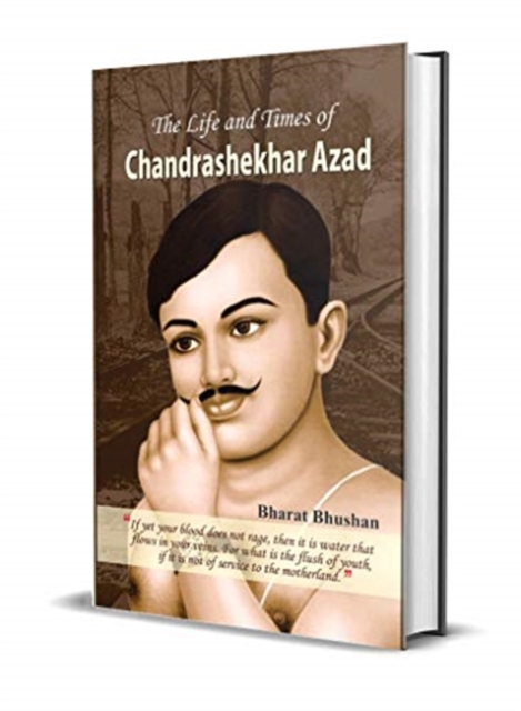 The Life and Times of Chandrashekhar Azad, Hardback Book