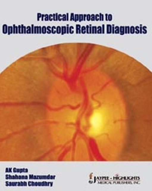 Practical Approach to Ophthalmoscopic Retinal Diagnosis, Hardback Book
