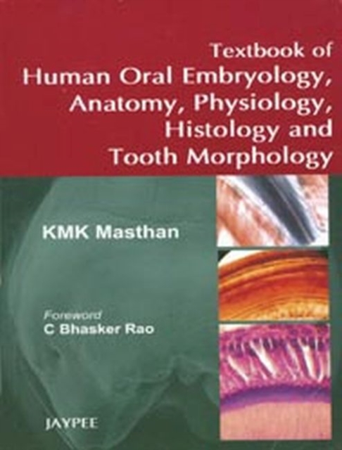 Textbook of Human Oral Embryology, Anatomy, Physiology, Histology and Tooth Morphology, Paperback / softback Book