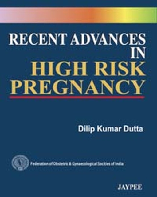 Recent Advances in High Risk Pregnancy, Paperback / softback Book