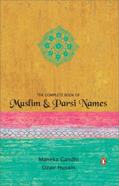 THE COMPLETE BOOK OF MUSLIM & PARSI NAMES, EPUB eBook