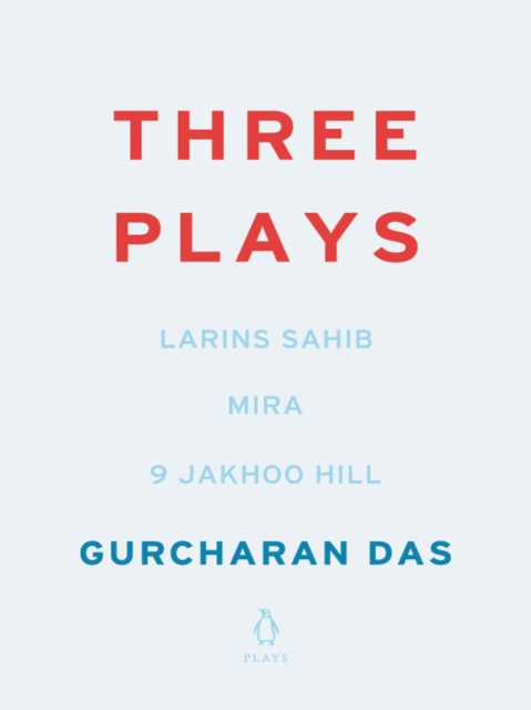 Three Plays : Larins Sahib; Mira; 9 Jakhoo Hill, EPUB eBook