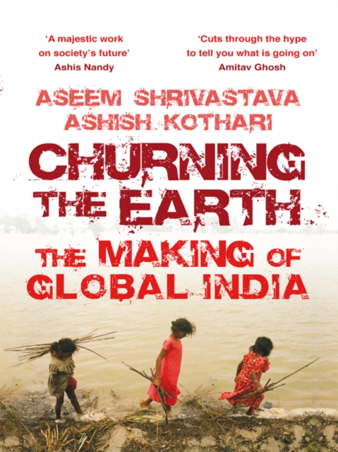 Churning the Earth : The Making of Global India, EPUB eBook