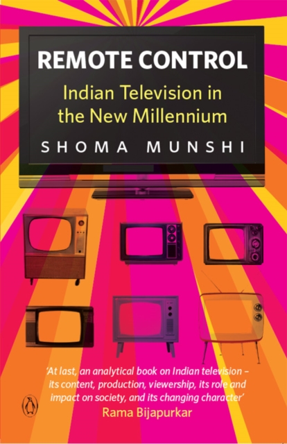 Remote Control : Indian Television in the New Millennium, EPUB eBook