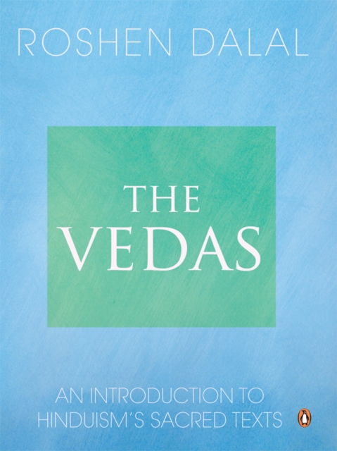 The Vedas : An Introduction to Hinduism s Sacred Texts, EPUB eBook