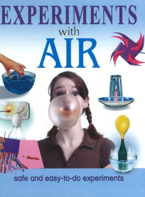 Experiments With Air : Safe & Easy-to-Do Experiments, Hardback Book