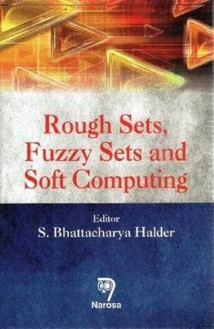 Rough Sets, Fuzzy Sets and Soft Computing, Hardback Book