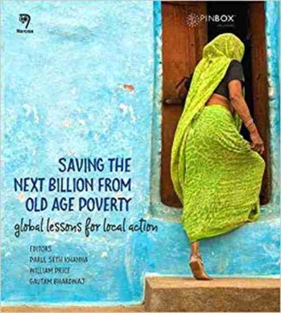 Saving the Next Billion from Old Age Poverty: : Global Lessons for Local Actions, Hardback Book