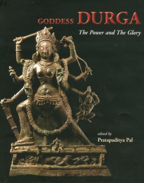 Goddess Durga : The Power and the Glory, Hardback Book