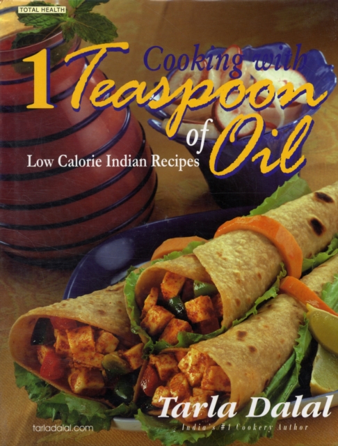 Cooking with 1 Teaspoon of Oil : Low Calorie Indian Recipes, Hardback Book