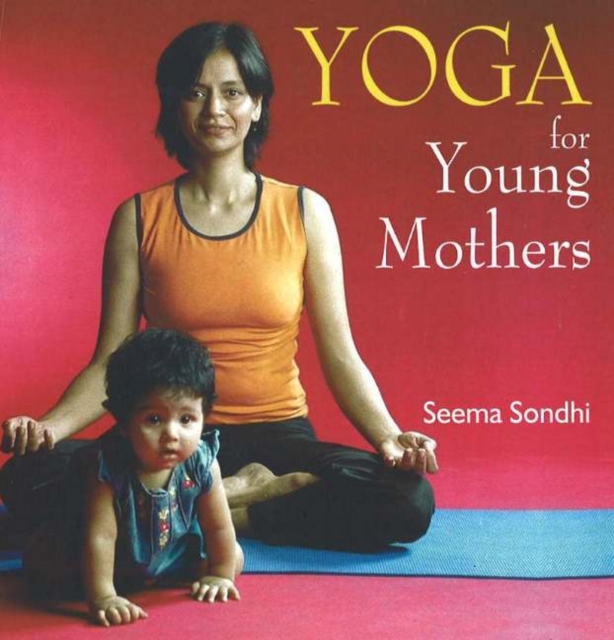 Yoga for Young Mothers, Paperback / softback Book