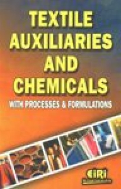 Textile Auxiliaries and Chemicals with Processes & Formulations, Paperback / softback Book