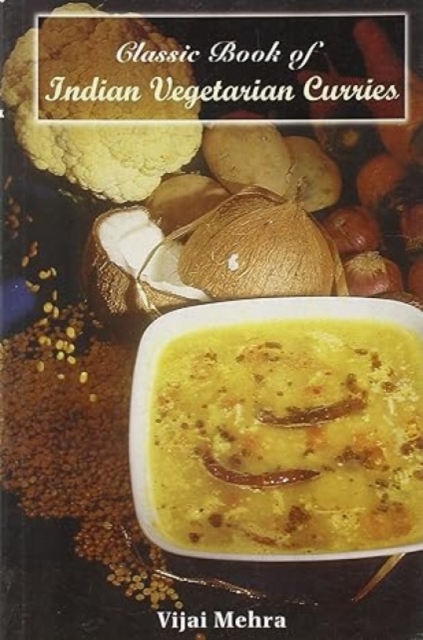 Classic Book of Indian Vegetarian Curries, Paperback / softback Book