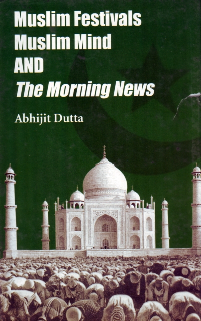 Muslim Festivals, Muslim Mind and 'The Morning News', Hardback Book