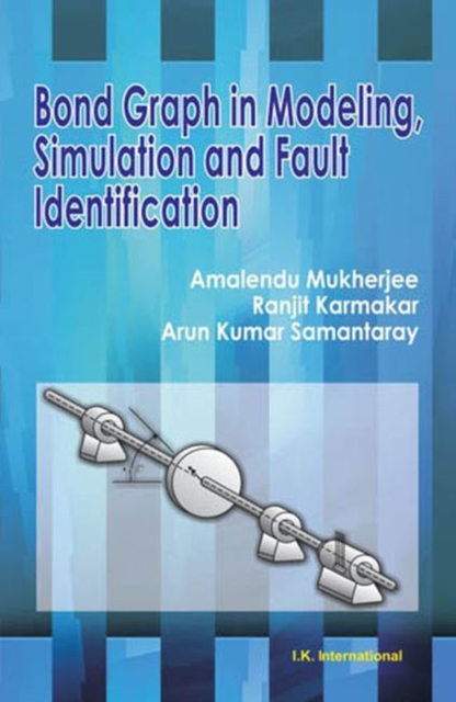 Bond Graph in Modeling, Simulation and Fault Identification, Paperback / softback Book