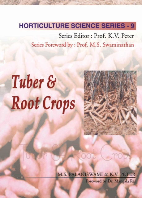 Tuber and Root Crops: Vol.09. Horticulture Science Series, Hardback Book