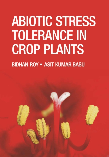 Abiotic Stress Tolerance in Crop Plants: Breeding and Biotechnology, Hardback Book