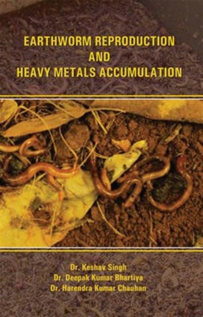 Earthworm Reproduction and Heavy Metal Accumulation, Hardback Book