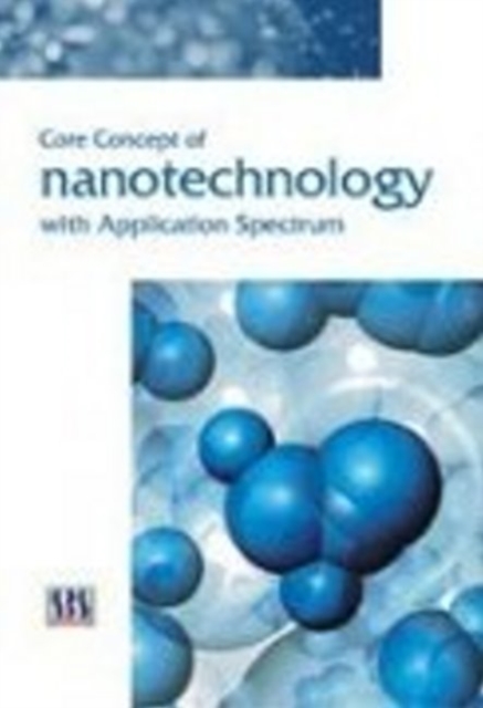 Core Concepts of Nanotechnology with Application Spectrum, Hardback Book