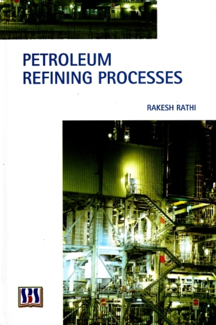 Petroleum Refining Processes, Hardback Book