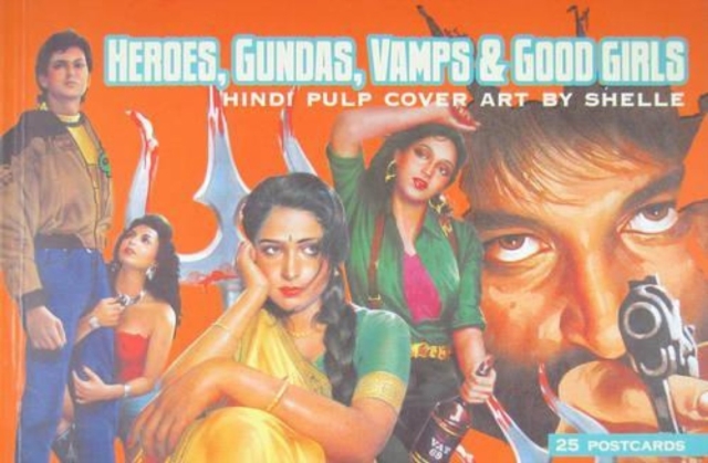 Heroes, Gundas, Vamps, and Good Girls, Hardback Book