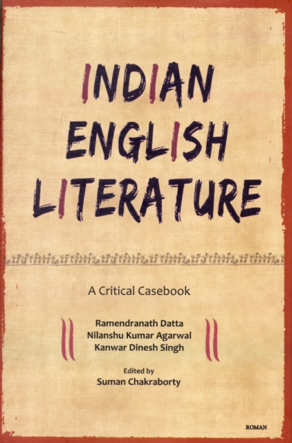 Indian English Literature: A Critical Casebook, Hardback Book