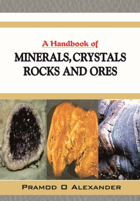 A Handbook of Minerals, Crystals, Rocks and Ores, Hardback Book