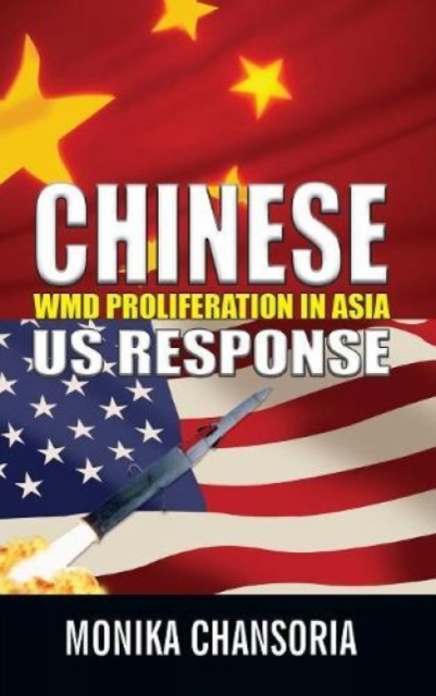 Chinese: WMD Proliferation in Asia: US Response, Hardback Book