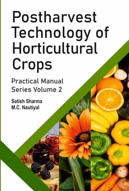 Postharvest Technology of Horticultural Crops: Practical Manual Series Vol 02, Hardback Book