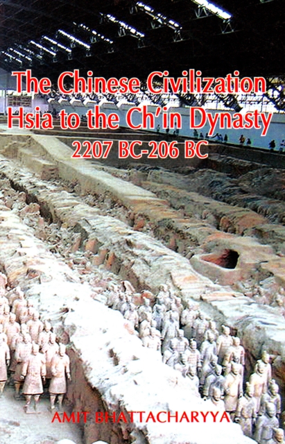 The Chinese Civilization: Hsia to the Ch'in Dynasty 2207 BC to 206 BC, Paperback / softback Book