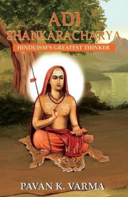 Adi Shankaracharya : Hinduism's Greatest Thinker, Hardback Book