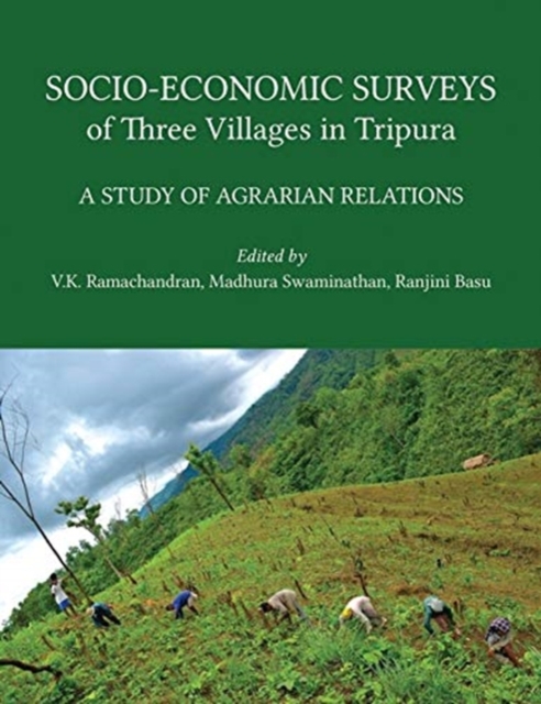 Socio–Economic Surveys of Three Villages in Tripura – A Study of Agrarian Relations, Hardback Book