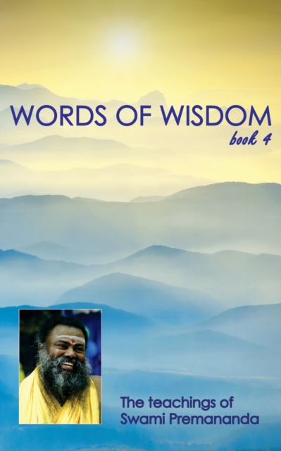 Words of Wisdom book 4 : Teachings of Swami Premananda, Paperback / softback Book